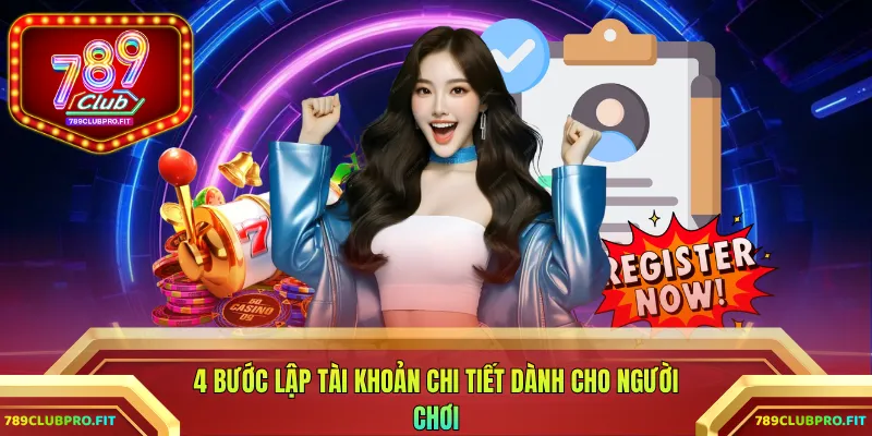 4 bước lập tài khoản chi tiết dành cho người chơi