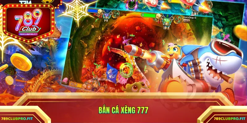 bắn cá xèng 777