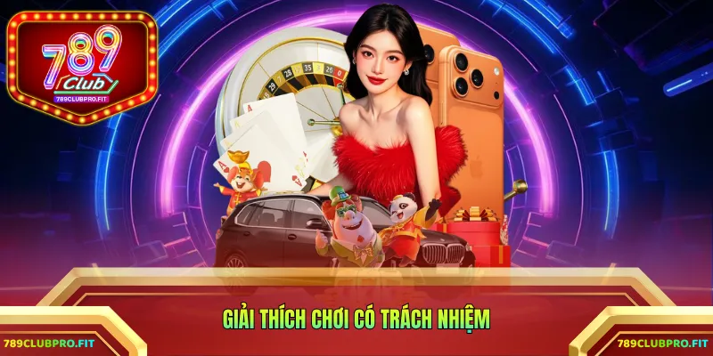 Giải thích chơi có trách nhiệm