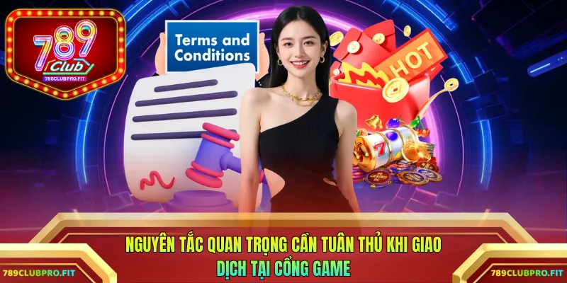 Nguyên tắc quan trọng cần tuân thủ khi giao dịch tại cổng game