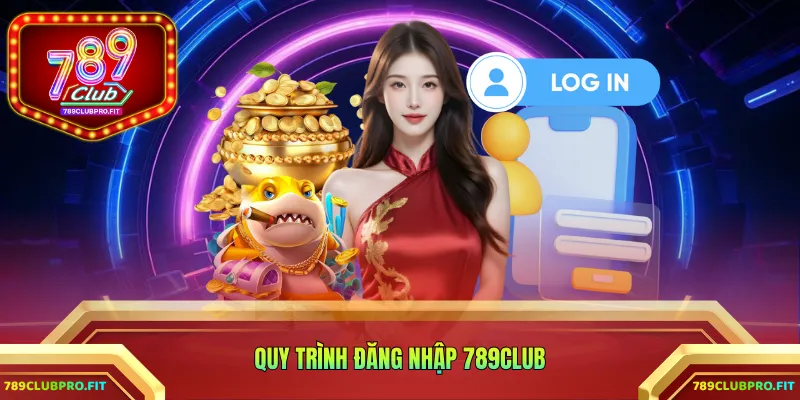 Quy trình đăng nhập 789CLUB