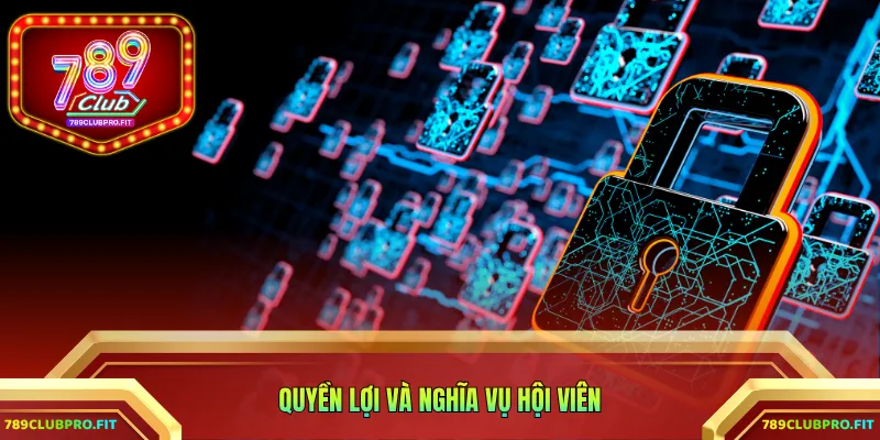 Quyền lợi và nghĩa vụ hội viên