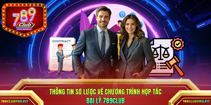 Thông tin sơ lược về chương trình hợp tác đại lý 789CLUB