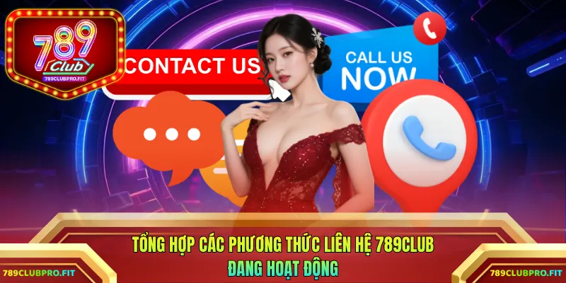 Tổng hợp các phương thức liên hệ 789CLUB đang hoạt động